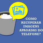 Recuperar Imagens Apagadas do Telefone